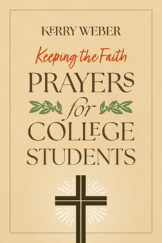 Paperback Keeping the Faith: Prayers for College Students Book
