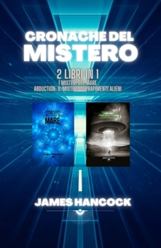 Paperback Cronache del mistero: 2 libri in 1.: I misteri del mare - Abduction: i misteriosi rapimenti alieni [Italian] Book