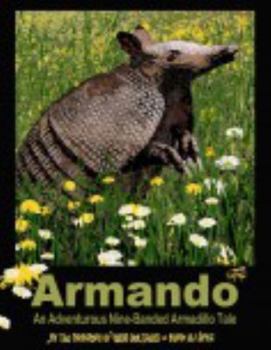 Paperback Armando- An Adventurous Nine-Banded Armadillo Tale Book