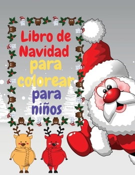 Paperback Libro de Navidad para colorear para ni?os: Libro para colorear f?cil y divertido para los ni?os Regalo o regalo de Navidad para ni?os peque?os. [Spanish] Book