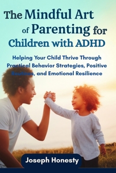 Paperback The Mindful Art of Parenting for Children with ADHD Book