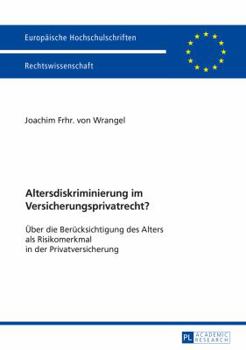 Paperback Altersdiskriminierung im Versicherungsprivatrecht?: Ueber die Beruecksichtigung des Alters als Risikomerkmal in der Privatversicherung [German] Book