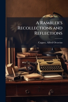Paperback A Rambler's Recollections and Reflections Book