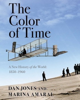 Hardcover The Color of Time: A New History of the World: 1850-1960 Book