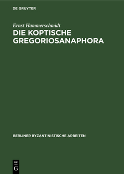 Hardcover Die Koptische Gregoriosanaphora [German] Book