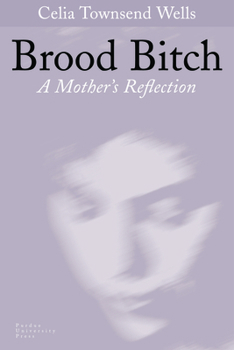 Hardcover Brood Bitch: A Mother's Reflection Book
