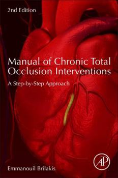 Paperback Manual of Chronic Total Occlusion Interventions: A Step-By-Step Approach Book