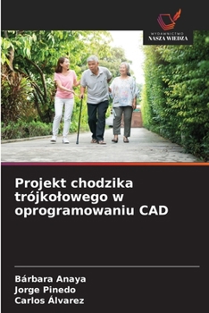 Paperback Projekt chodzika trójkolowego w oprogramowaniu CAD [Polish] Book