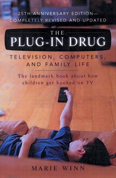 Paperback The Plug-In Drug: Television, Computers, and Family Life Book