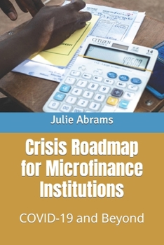 Paperback Crisis Roadmap for Microfinance Institutions: COVID-19 and Beyond Book