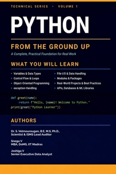PYTHON FROM THE GROUND UP: A Complete, Practical Foundation for Real Work
