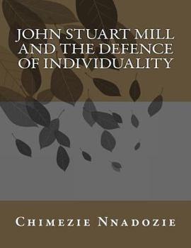 Paperback John Stuart Mill and the Defence of Individuality Book