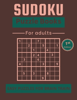 Paperback Sudoku Puzzle Books for Adults: Easy puzzles for brain train - 40 Puzzles and Solutions to Challenge your brain! Book
