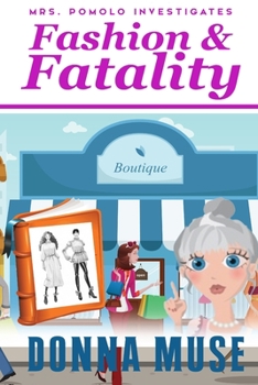 Fashion & Fatality - Book #13 of the Mrs. Pomolo Investigates