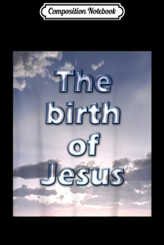 Composition Notebook: The birth of Jesus Premium  Journal/Notebook Blank Lined Ruled 6x9 100 Pages