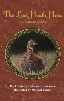 Hardcover The Last Heath Hen: An Extinction Story Book