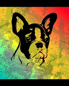 Paperback Boston Terrier Color Burst Notebook: Dog Lovers Blank Lined Journal Note Pad 8x10 Book