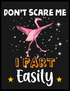 Don't Scare Me I Fart Easily: Pink Flamingo Notebook 100 Blank Lined Journal Pages Pink Flamingo Gift Idea For Flamingo Lovers