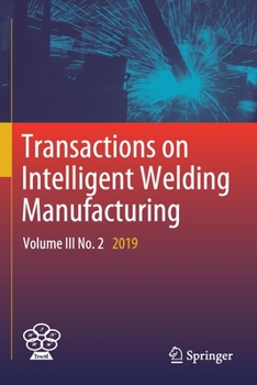 Paperback Transactions on Intelligent Welding Manufacturing: Volume III No. 2 2019 Book