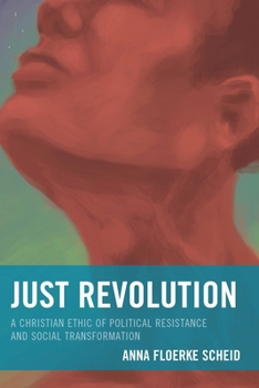 Hardcover Just Revolution: A Christian Ethic of Political Resistance and Social Transformation Book