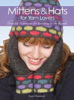 Spiral-bound Mittens and Hats for Yarn Lovers: Detailed Techniques for Knitting in the Round Book
