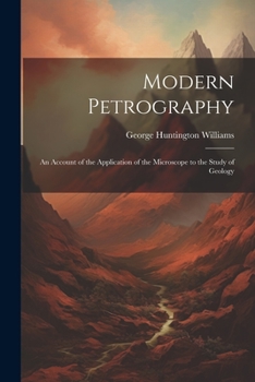 Paperback Modern Petrography: An Account of the Application of the Microscope to the Study of Geology Book