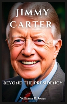 Jimmy Carter: Beyond the Presidency