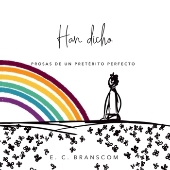 Paperback Han Dicho: Prosas de un Pretérito Perfecto [Spanish] Book