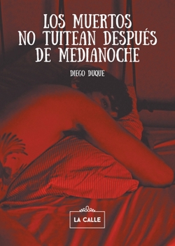 Paperback Los muertos no tuitean después de medianoche [Spanish] Book