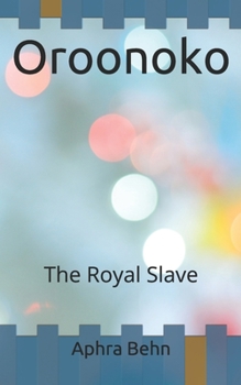 Oroonoko: The Royal Slave