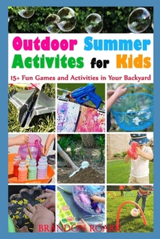 " Outdoor Summer Activites for Kids :15+ Fun Games and Activities in Your Backyard"