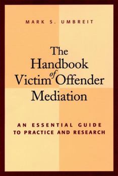 Hardcover The Handbook of Victim Offender Mediation: An Essential Guide to Practice and Research Book