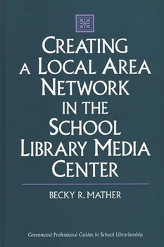 Hardcover Creating a Local Area Network in the School Library Media Center Book