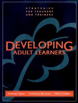 Hardcover Developing Adult Learners: Strategies for Teachers and Trainers Book