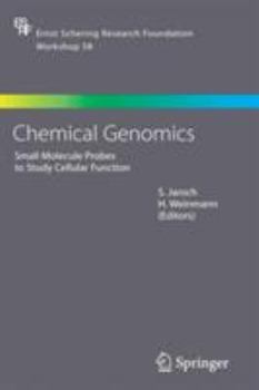 Chemical Genomics: Small Molecule Probes to Study Cellular Function (Ernst Schering Research Foundation Workshop)