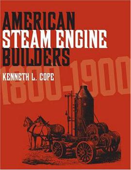 Paperback American Steam Engine Builders 1800-1900 Book
