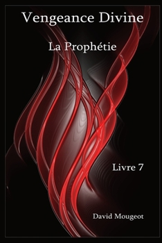 Paperback Vengeance Divine - La Prophétie - Livre 7 [French] Book