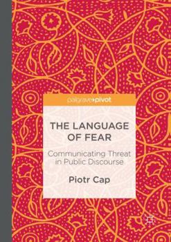 Paperback The Language of Fear: Communicating Threat in Public Discourse Book
