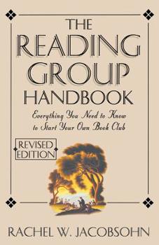 Paperback The Reading Group Handbook: Everything You Need to Know, from Choosing Membersto Leading Discussions Book
