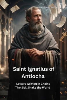 SAINT IGNATIUS OF ANTIOCH