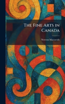 Hardcover The Fine Arts in Canada Book