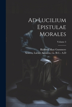 Paperback Ad Lucilium Epistulae Morales; Volume 3 Book