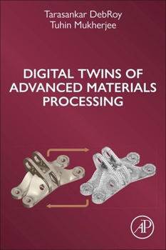 Paperback Digital Twins of Advanced Materials Processing Book