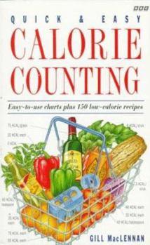 Paperback Quick and Easy Calorie Counting with Easy to Use Charts Plus 150 Low-Calorie Recipes Book