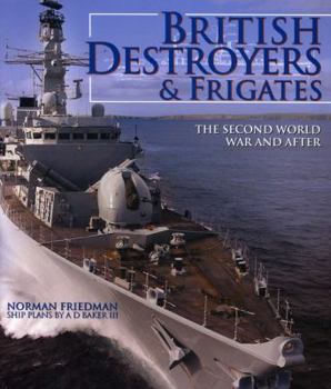 British Destroyers & Frigates: The Second World War and After