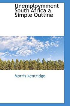 Hardcover Unemploymment South Africa a Simple Outline Book