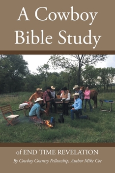 Paperback A Cowboy Bible Study: of END TIME REVELATION Book