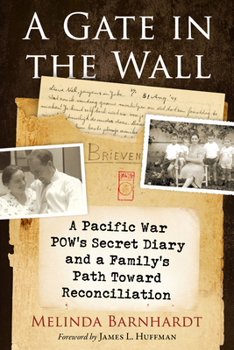 A Gate in the Wall: A World War II POW's Secret Diary and a Family's Search for Reconciliation