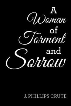 Paperback A Woman of Torment and Sorrow Book