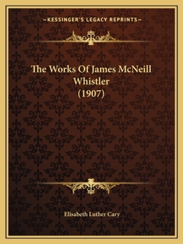 Paperback The Works Of James McNeill Whistler (1907) Book